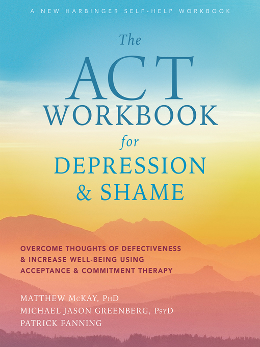 Title details for The ACT Workbook for Depression and Shame by Matthew McKay - Wait list